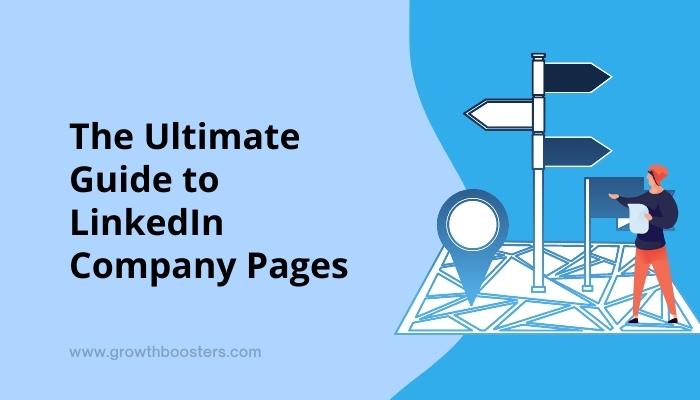 The Ultimate Guide to LinkedIn Company Pages